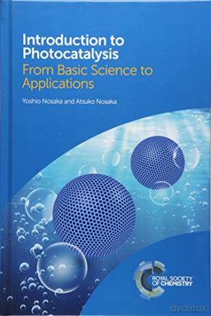 Introduction to Photocatalysis: From Basic Science to Applications - Atsuko Nosaka [KSIĄŻKA]