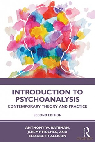 Introduction to Psychoanalysis: Contemporary Theory and Practice - Anthony W. Bateman [KSIĄŻKA]