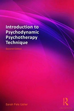 Introduction to Psychodynamic Psychotherapy Technique - Sarah Fels Usher [KSIĄŻKA]