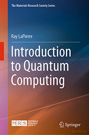 Introduction to Quantum Computing (The Materials Research Society Series) - Ray LaPierre [KSIĄŻKA]