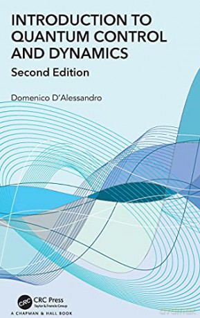Introduction to Quantum Control and Dynamics (Advances in Applied Mathematics) - Domenico D'Alessandro [KSIĄŻKA]