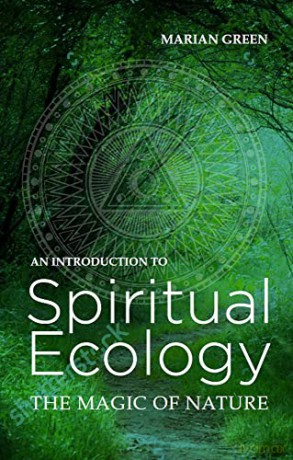 Introduction to Spiritual Ecology: The Magic of Nature - Marian Green [KSIĄŻKA]