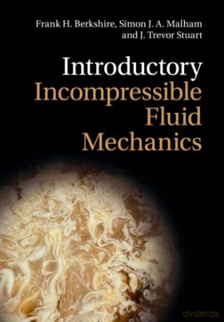 Introductory Incompressible Fluid Mechanics - Frank H. Berkshire [KSIĄŻKA]