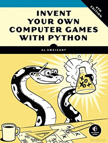 Invent Your Own Computer Games With Python, 4e - Al Sweigart [KSIĄŻKA]