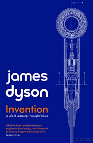 Invention: A Life of Learning through Failure - James Dyson [KSIĄŻKA]