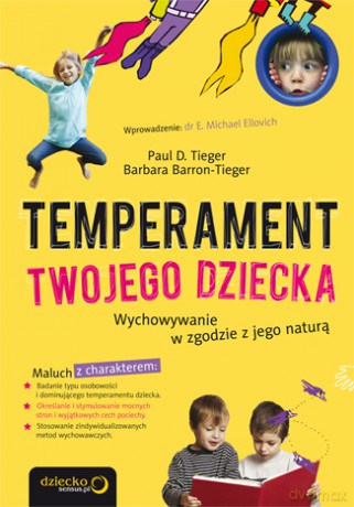 Temperament Twojego dziecka. Wychowywanie w zgodzie z jego naturą [KSIĄŻKA]