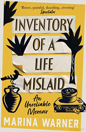 Inventory of a Life Mislaid: An Unreliable Memoir - Marina Warner [KSIĄŻKA]