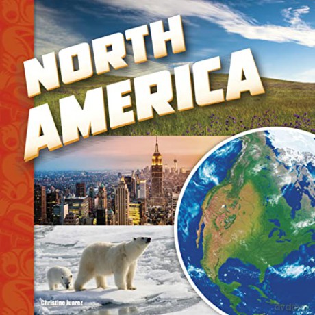 Investigating Continents: North America - Christine Juarez [KSIĄŻKA]