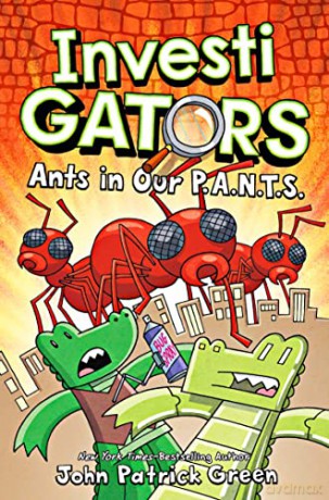 InvestiGators: Ants in Our P.A.N.T.S. (InvestiGators!, 4) - John Patrick Green [KSIĄŻKA]