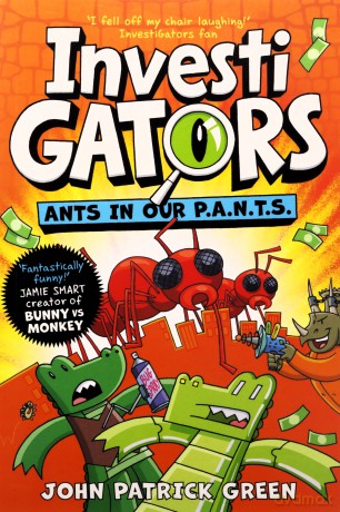 InvestiGators: Ants in Our P.A.N.T.S. (InvestiGators!, 4) - John Patrick Green [KSIĄŻKA]