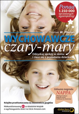 Wychowawcze czary-mary. Odzyskaj spokój w domu i ciesz się z posiadania dziecka [KSIĄŻKA]