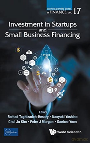 Investment In Startups And Small Business Financing: 17 (World Scientific Series In Finance) - Farhad Taghizadeh-hesary [KSIĄŻKA]