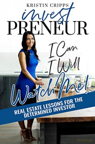InvestPreneur: Real Estate Lessons for the Determined Investor - Kristin Cripps [KSIĄŻKA]