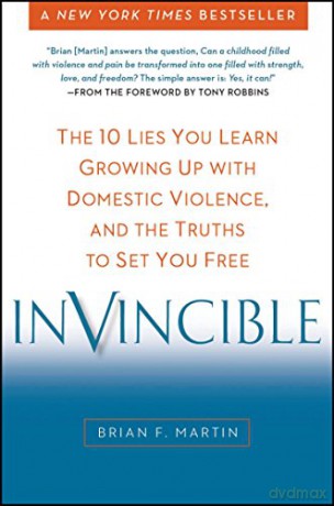 Invincible: The 10 Lies You Learn Growing Up with Domestic Violence, and the Truths to Set You Free - Brian F. Martin [KSIĄŻKA]