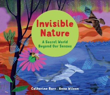 Invisible Nature: A Secret World Beyond our Senses - Barr [KSIĄŻKA]