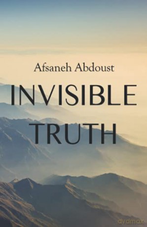 Invisible Truth - Afsaneh Abdoust [KSIĄŻKA]