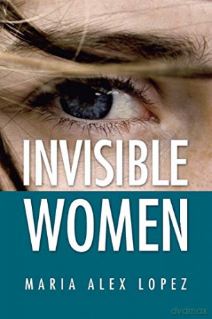 Invisible Women - Maria Alex Lopez [KSIĄŻKA]