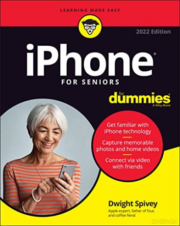 iPhone For Seniors For Dummies: 2022 Edition (For Dummies (Computer/Tech)) - Dwight Spivey [KSIĄŻKA]