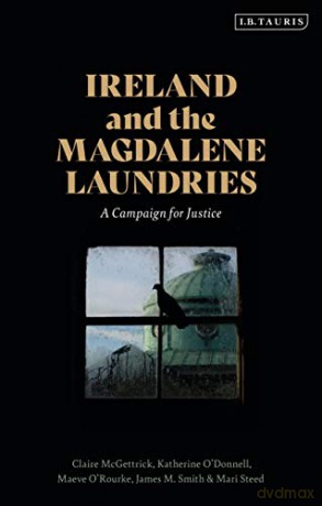 Ireland and the Magdalene Laundries: A Campaign for Justice - Katherine ODonnell [KSIĄŻKA]