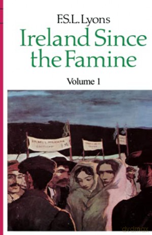 Ireland Since the Famine: Volume 1 - F. S. L. Lyons [KSIĄŻKA]