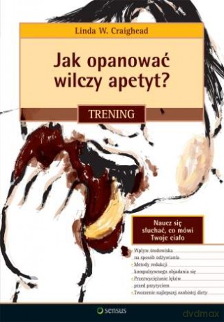 Jak opanować wilczy apetyt? Trening [KSIĄŻKA]