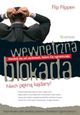 Wewnętrzna blokada. Uwolnij się od zachowań, które Cię ograniczają [KSIĄŻKA]