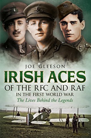 Irish Aces of the RFC and the RAF: In the First World War - Joe Gleeson [KSIĄŻKA]