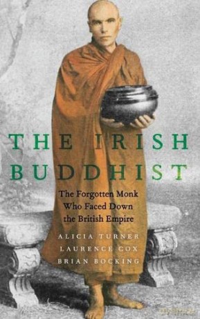 Irish Buddhist: The Forgotten Monk Who Faced Down the British Empire - Alicia Turner [KSIĄŻKA]