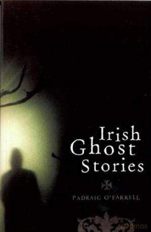 Irish Ghost Stories - Padraic O'Farrell [KSIĄŻKA]