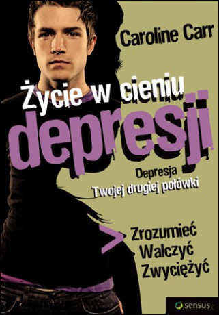 Życie w cieniu depresji [KSIĄŻKA]