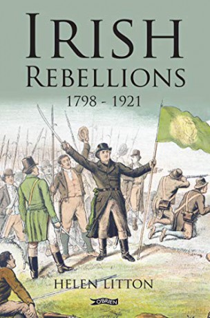 Irish Rebellions: 1798-1921 - Helen Litton [KSIĄŻKA]