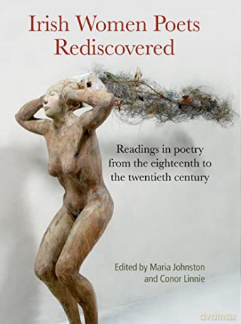 Irish Women Poets Rediscovered: Readings in poetry from the eighteenth to the twentieth century: Readings in poetry from the eighteenth-twentieth century - Conor Linnie [KSIĄŻKA]