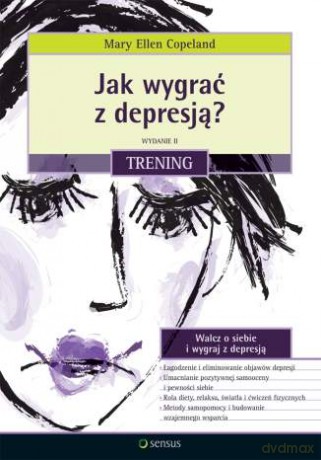 Jak wygrać z depresją? Trening. Wydanie II [KSIĄŻKA]