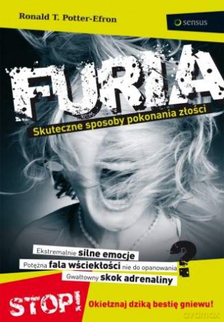 Furia. Skuteczne sposoby pokonania złości [KSIĄŻKA]