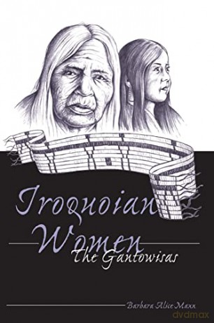 Iroquoian Women; The Gantowisas (4) (American Indian Studies Series) - Barbara Alice Mann [KSIĄŻKA]