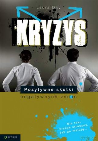 Kryzys. Pozytywne skutki negatywnych zmian [KSIĄŻKA]