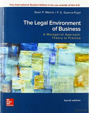 ISE Legal Environment of Business, A Managerial Approach: Theory to Practice - Sean Melvin [KSIĄŻKA]