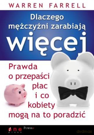 Dlaczego mężczyźni zarabiają więcej. Prawda o przepaści płac i co kobiety mogą na to poradzić [KSIĄŻKA]