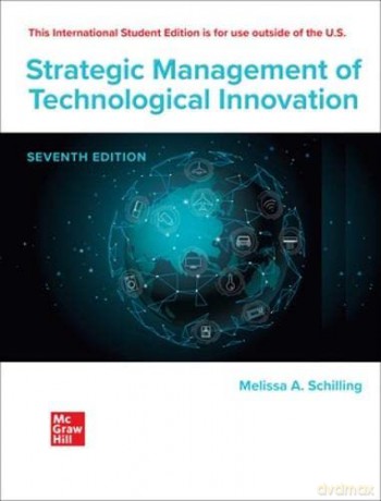 ISE Strategic Management of Technological Innovation - Melissa A. Schilling Associate Professor of Management [KSIĄŻKA]