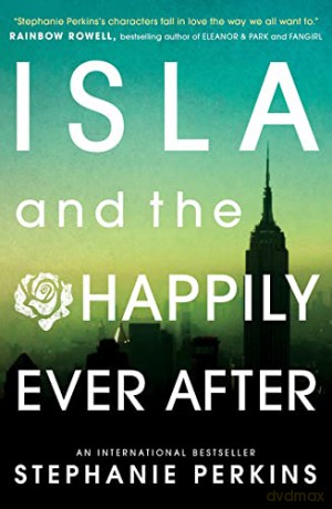Isla and the Happily Ever After (Anna and the French Kiss) - Stephanie Perkins [KSIĄŻKA]