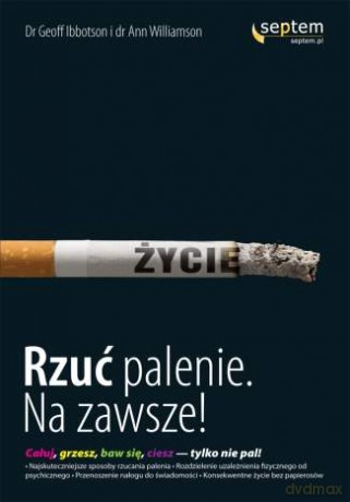 Rzuć palenie na zawsze! [KSIĄŻKA]