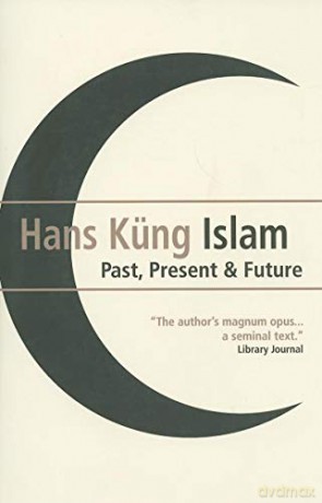 Islam: Past, Present and Future - Hans Kung [KSIĄŻKA]
