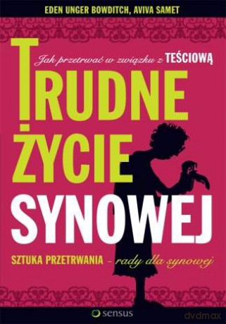 Trudne życie synowej. Jak przetrwać w związku z teściową [KSIĄŻKA]