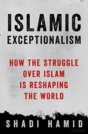 Islamic Exceptionalism - Shadi Hamid [KSIĄŻKA]
