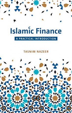 Islamic Finance: A Practical Introduction - Tasnim Nazeer [KSIĄŻKA]