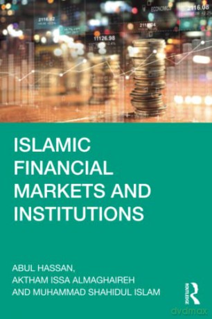 Islamic Financial Markets and Institutions - Abul Hassan [KSIĄŻKA]