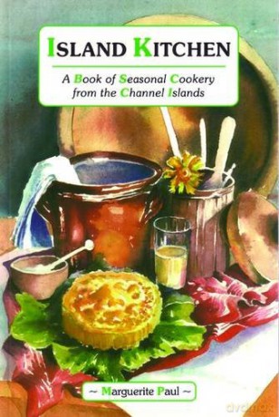 Island Kitchen: A Book of Seasonal Cookery from the Channel Islands - Marguerite Paul [KSIĄŻKA]