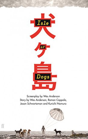 Isle of Dogs: The Screenplay - Wes Anderson [KSIĄŻKA]