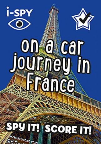 i-SPY On a Car Journey in France: Spy it! Score it! (Collins Michelin i-SPY Guides) - i-SPY [KSIĄŻKA]
