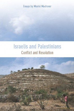 Israelis and Palestinians: Conflict and Resolution - Moshe Machover [KSIĄŻKA]